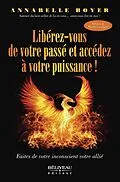E-Book (epub) Libérez-vous de votre passé et accédez à votre puissance ! von Annabelle Boyer Annabelle Boyer