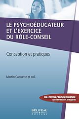 eBook (epub) Le psychoéducateur et l'exercice du rôle-conseil de Martin Caouette Martin Caouette