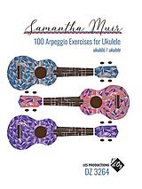 Samantha Muir Notenblätter 100 Arpeggio Exercises for Ukulele