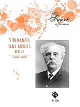 Gabriel Urbain Fauré Notenblätter 3 Romances Sans Paroles, Op. 17