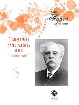 Gabriel Urbain Fauré Notenblätter 3 Romances Sans Paroles, Op. 17