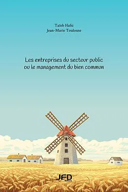 E-Book (pdf) Les entreprises du secteur public ou le management du bien commun von Hafsi Taieb Hafsi, Toulouse Jean-Marie Toulouse