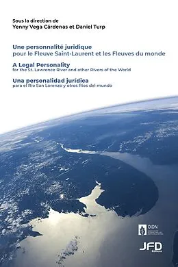 E-Book (pdf) Une personnalité juridique pour le Fleuve Saint-Laurent et les Fleuves du monde von Vega Cardenas Yenny Vega Cardenas, Turp Daniel Turp