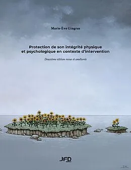 E-Book (pdf) Protection de son intégrité physique et psychologique en contexte d'intervention - 2e édition von Gingras Marie-Eve Gingras