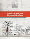 E-Book (pdf) Création d'un projet dans Microsoft Project von Bourgouin Audrey Bourgouin, Romero-Torres Alejandro Romero-Torres, Plaisent Michel Plaisent