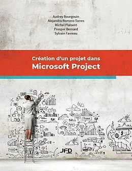 E-Book (pdf) Création d'un projet dans Microsoft Project von Bourgouin Audrey Bourgouin, Romero-Torres Alejandro Romero-Torres, Plaisent Michel Plaisent