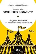 E-Book (pdf) Cirque du Soleil : complicités innovantes von Filion Louis Jacques Filion
