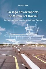 eBook (pdf) La saga des aéroports de Mirabel et Dorval de Roy Jacques Roy