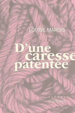 E-Book (pdf) D'une caresse patentée von Marois Louise Marois