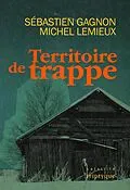 E-Book (pdf) Territoire de trappe von Gagnon Sebastien Gagnon