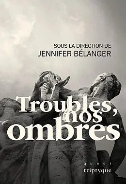 E-Book (pdf) Troubles, nos ombres von Bergeron Etienne Bergeron, O'Bomsawin Melanie O'Bomsawin, Uribe Justina Uribe