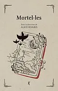 E-Book (pdf) Mortel*les von Nousri Anya Nousri, Pomerleau-Cloutier Noemie Pomerleau-Cloutier, Rivard Alice Rivard
