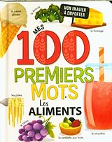 Couverture cartonnée Mes 100 premiers mots : les aliments de Annie Sechao