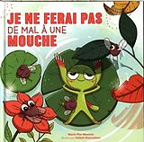 Livre Relié Je ne ferai pas de mal à une mouche de Marie-Pier; Desrochers, Valérie Meunier