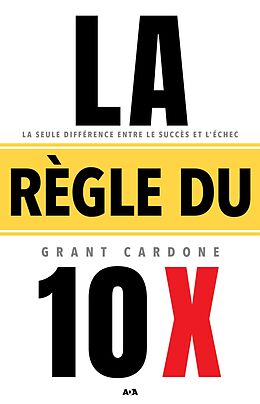 eBook (epub) La regle du 10 X de Cardone Grant Cardone