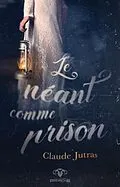 E-Book (epub) Le neant comme prison von Jutras Claude Jutras