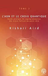 E-Book (epub) L'ADN et le choix quantique von Aird Kishori Aird