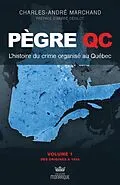 E-Book (epub) L'histoire du crime organise au Quebec - Des origines a 1924 von Marchand Charles-Andre Marchand