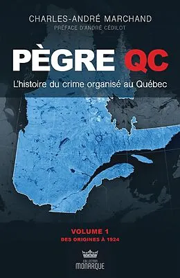 E-Book (epub) L'histoire du crime organise au Quebec - Des origines a 1924 von Marchand Charles-Andre Marchand