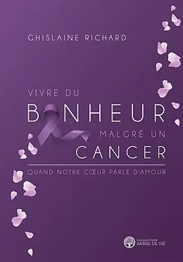 E-Book (epub) Vivre du bonheur malgre un cancer von Richard Ghislaine Richard