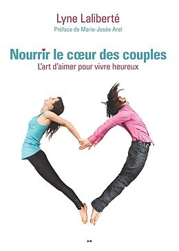 eBook (epub) Nourrir le coeur des couples de Laliberte Lyne Laliberte