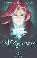E-Book (epub) Alegracia et le serpent d'argent von Bellavance Dominic Bellavance
