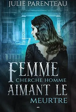 E-Book (epub) Femme cherche homme aimant le meurtre von Parenteau Julie Parenteau