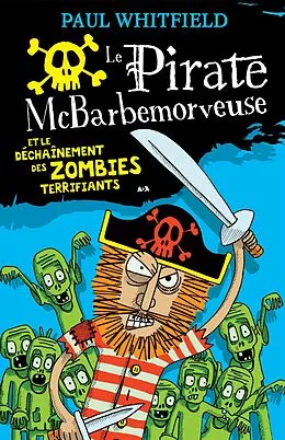 E-Book (epub) Le pirate McBarbemorveuse et le dechainement des zombies terrifiants von Whitfield Paul Whitfield