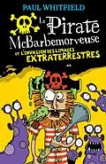 E-Book (epub) Le pirate McBarbemorveuse et l'invasion des limaces extraterrestres von Whitfield Paul Whitfield