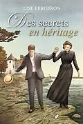 E-Book (epub) Des secrets en héritage von Bergeron Lise Bergeron