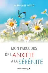 E-Book (epub) Mon parcours de l'anxiété à la sérénité von David Karo-Lyne David