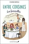 E-Book (epub) Entre cousines: Les fiançailles von Moreau Vivianne Moreau