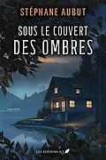 E-Book (epub) Sous le couvert des ombres von Aubut Stephane Aubut
