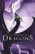 E-Book (epub) Les 5 derniers dragons - Integrale 6 (Tome 11 et 12) von Dumais Danielle Dumais