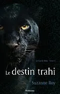 E-Book (epub) Le destin trahi von Roy Suzanne Roy