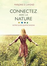 eBook (epub) Connectez avec la nature de D. Lafond Marjorie D. Lafond