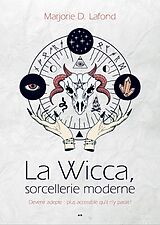 eBook (epub) La Wicca, sorcellerie moderne de D. Lafond Marjorie D. Lafond