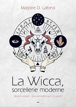 eBook (epub) La Wicca, sorcellerie moderne de D. Lafond Marjorie D. Lafond