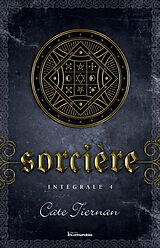 eBook (epub) Sorcière - Intégrale 4 (Livre 10, 11 et 12) de Tiernan Cate Tiernan