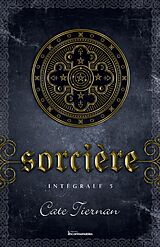 E-Book (epub) Sorcière - Intégrale 5 (Livre 13, 14 et 15) von Tiernan Cate Tiernan
