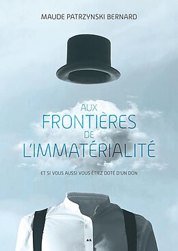 eBook (epub) Aux frontières de l'immatérialité de Patrzynski Bernard Maude Patrzynski Bernard