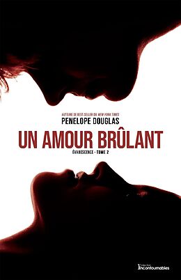 eBook (epub) Évanescence, tome 2 - Un amour brûlant de Douglas Penelope Douglas