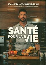 Livre Relié Santé pour la vie : l'équilibre au service de votre santé de Jean-François Gaudreau