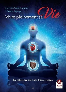 E-Book (epub) Vivre pleinement sa Vie - En cohérence avec nos trois cerveaux von Saint-Laurent Gervais Saint-Laurent