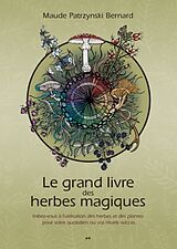 Broché Le grand livre des herbes magiques de Maude Patrzynski Bernard