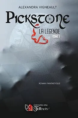 E-Book (epub) PICKSTONE La legende tome 1 von Vigneault Alexandra Vigneault