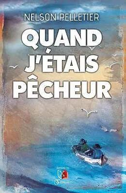 E-Book (epub) Quand j'etais pecheur von Pelletier Nelson Pelletier
