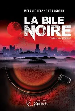 E-Book (epub) La bile noire von Francoeur Melanie Jeanne FRANCOEUR