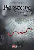 E-Book (epub) PICKSTONE - Le Reveil - Tome II von Vigneault Alexandra Vigneault