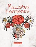 E-Book (epub) Maudites hormones von Rodrigue Sarah Rodrigue